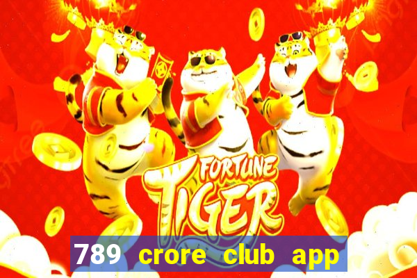 789 crore club app download apk