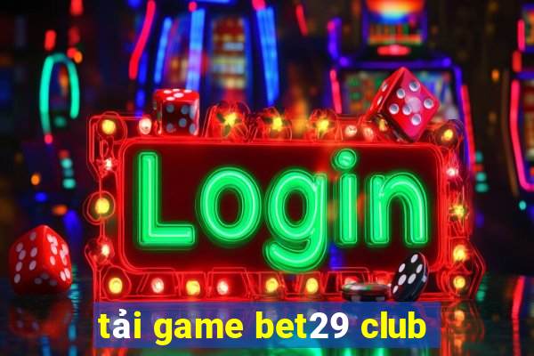 tải game bet29 club