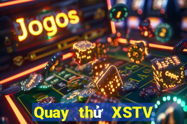 Quay thử XSTV ngày 5