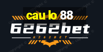 cau lo 88