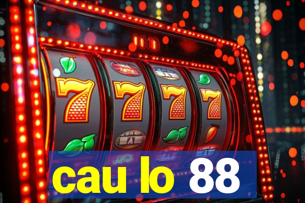 cau lo 88