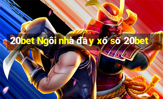 20bet Ngôi nhà đầy xổ số 20bet