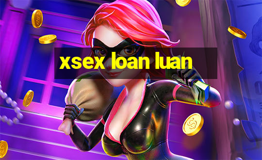 xsex loan luan