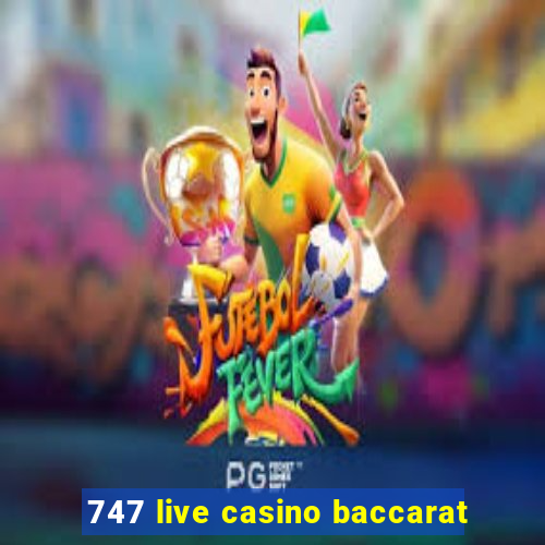 747 live casino baccarat