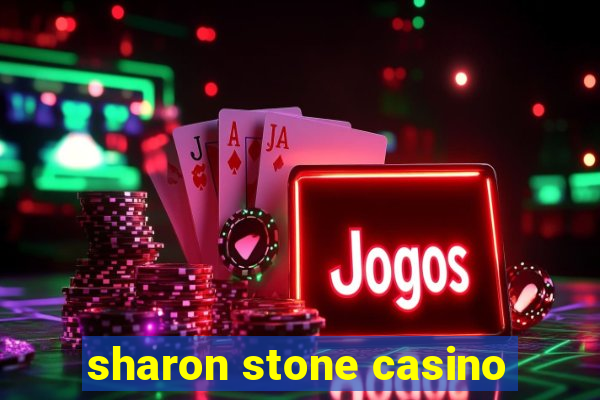 sharon stone casino