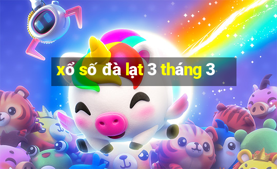 xổ số đà lạt 3 tháng 3