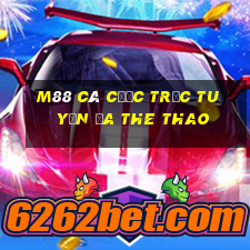 m88 cá cược trực tuyến đa the thao