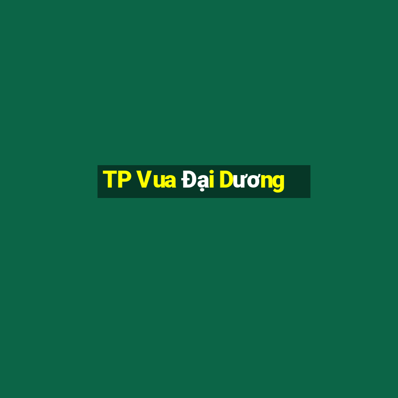 TP Vua Đại Dương