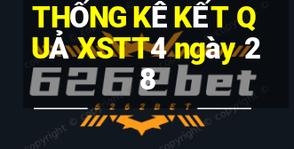 THỐNG KÊ KẾT QUẢ XSTT4 ngày 28