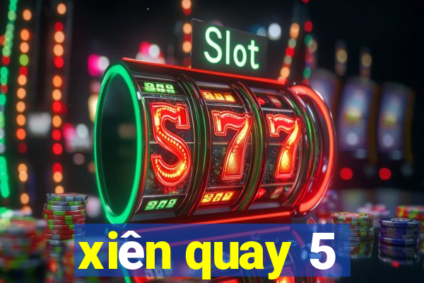 xiên quay 5