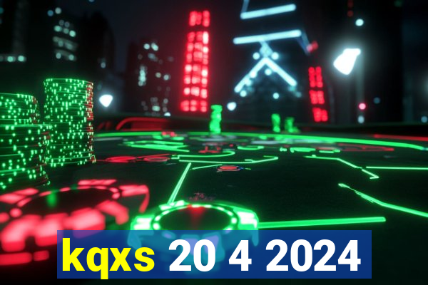 kqxs 20 4 2024