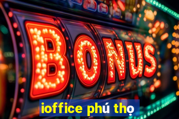 ioffice phú thọ