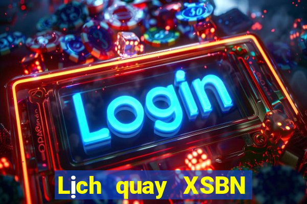 Lịch quay XSBN thứ Ba