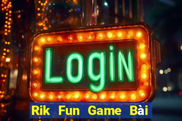 Rik Fun Game Bài Tặng Tiền