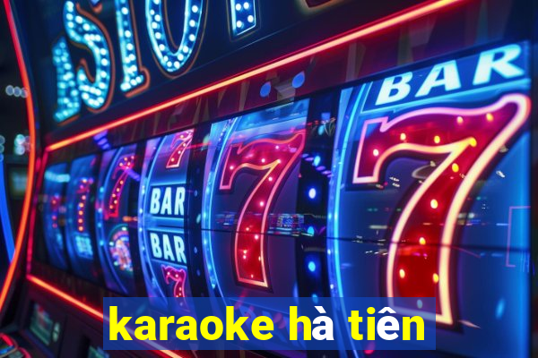 karaoke hà tiên