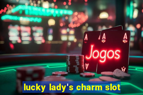 lucky lady's charm slot