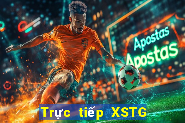 Trực tiếp XSTG ngày 26