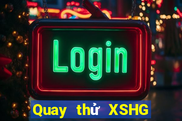 Quay thử XSHG ngày 23