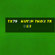 tx79   huyền thoại trở lại