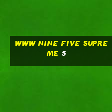 www Nine Five Supreme 5