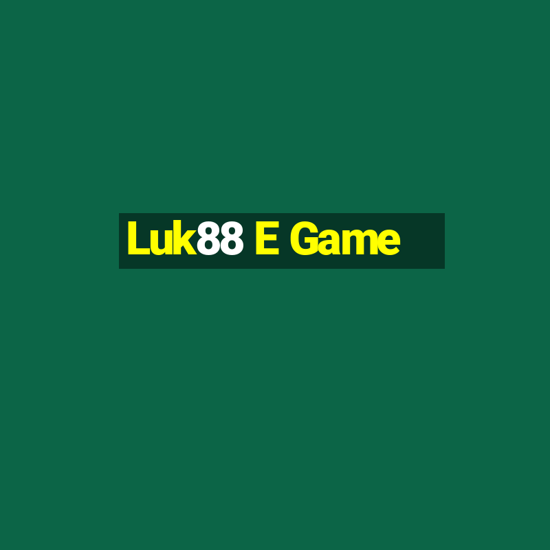 Luk88 E Game