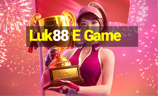 Luk88 E Game