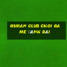 Gsman Club Choi Game Đánh Bài