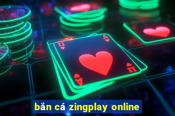 bắn cá zingplay online