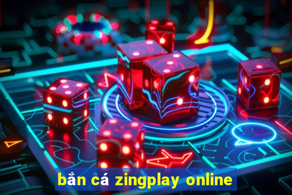 bắn cá zingplay online