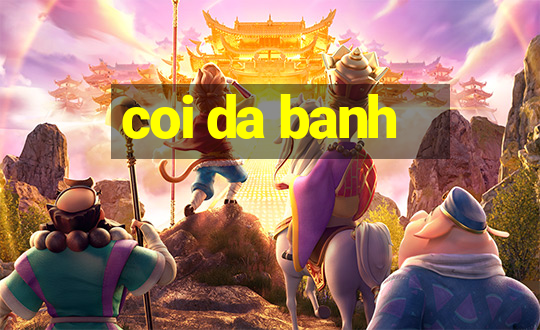 coi da banh