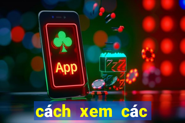 cách xem các kèo bóng đá