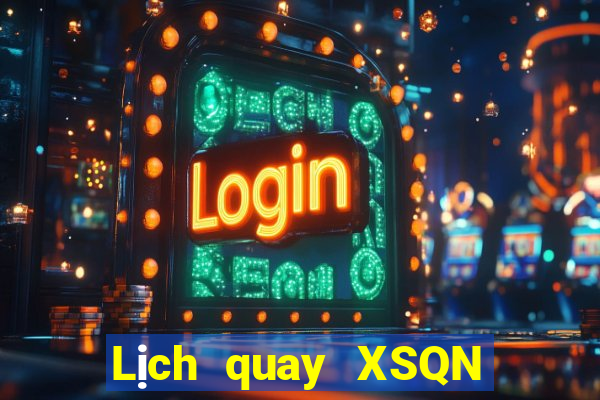 Lịch quay XSQN ngày 9