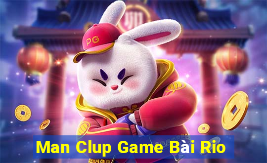 Man Clup Game Bài Rio