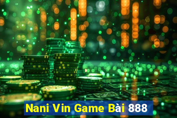 Nani Vin Game Bài 888