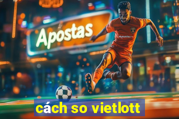 cách so vietlott