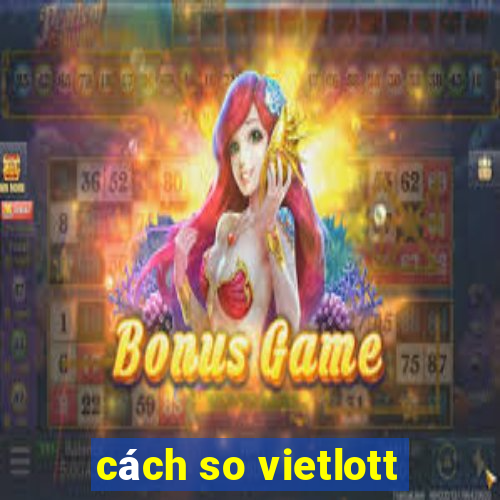 cách so vietlott