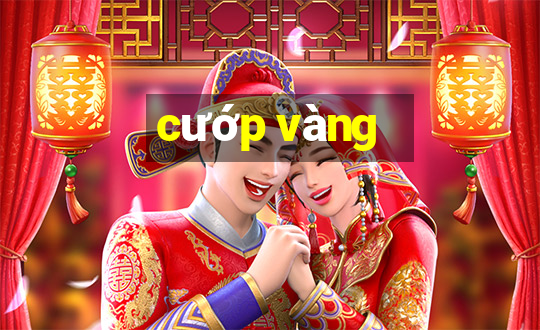 cướp vàng