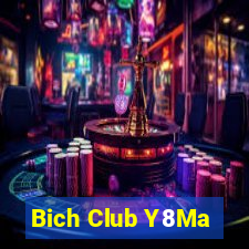 Bich Club Y8Ma