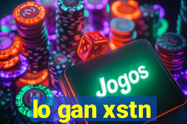 lo gan xstn