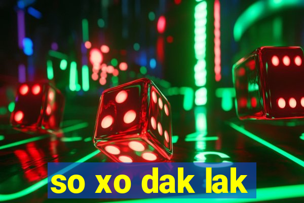 so xo dak lak