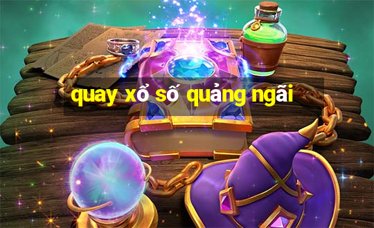 quay xổ số quảng ngãi