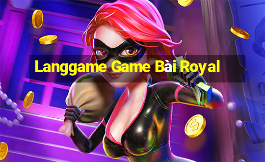 Langgame Game Bài Royal