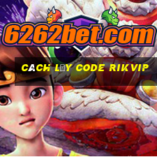 cách lấy code rikvip