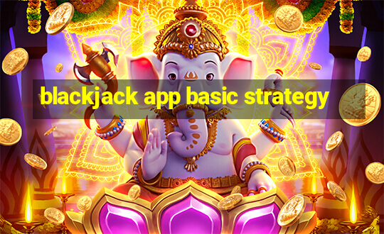 blackjack app basic strategy