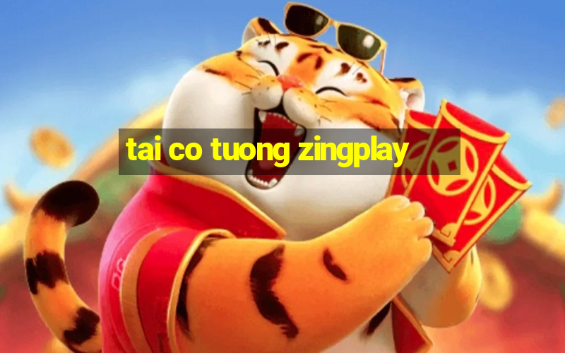 tai co tuong zingplay