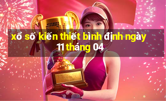 xổ số kiến thiết bình định ngày 11 tháng 04