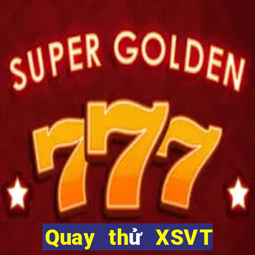 Quay thử XSVT ngày 29