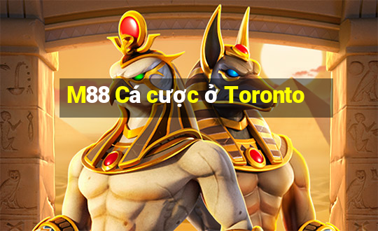 M88 Cá cược ở Toronto