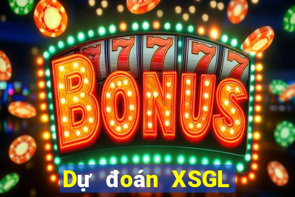 Dự đoán XSGL ngày 5