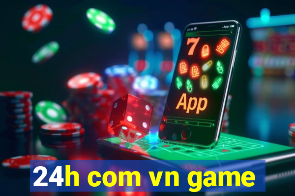 24h com vn game